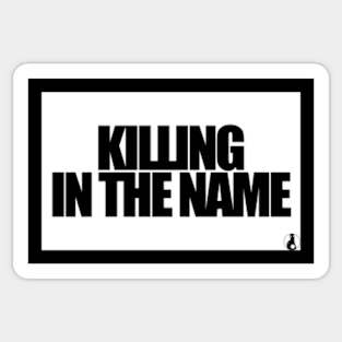 KILLING IN THE NAME Sticker